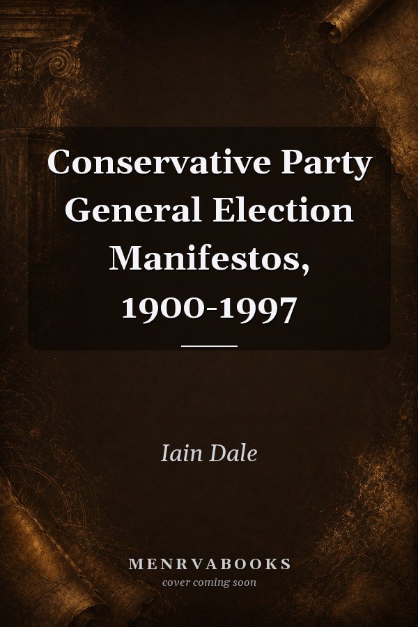 Conservative Party General Election Manifestos, 1900-1997