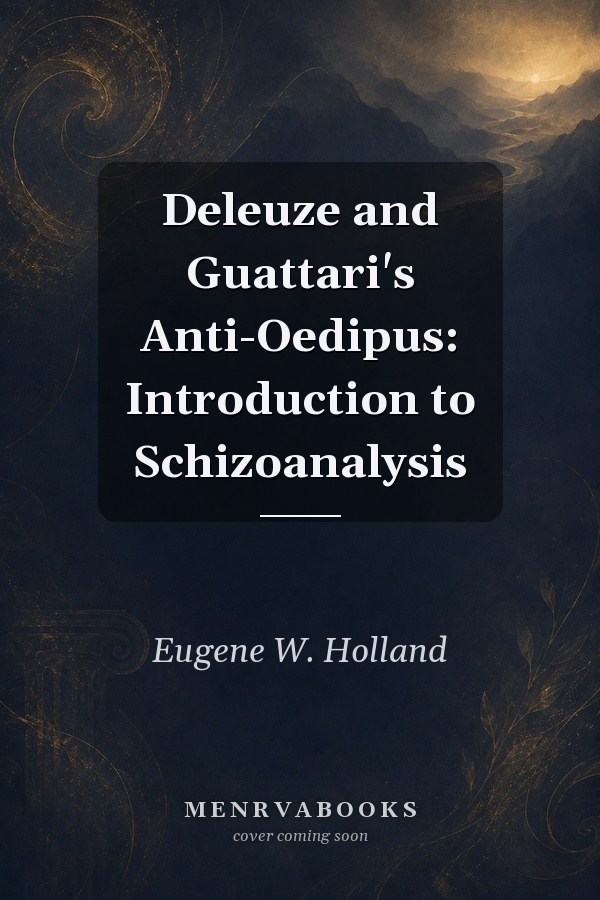 Deleuze and Guattari's Anti-Oedipus: Introduction to Schizoanalysis