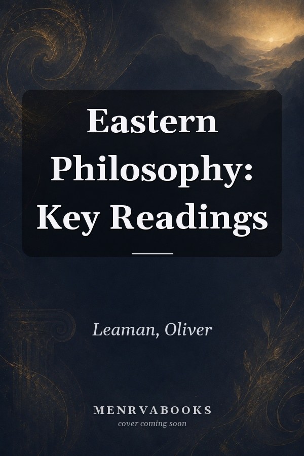 Eastern Philosophy: Key Readings