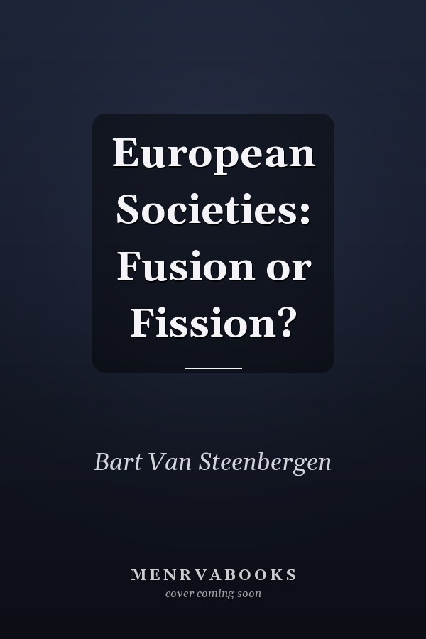 European Societies: Fusion or Fission?