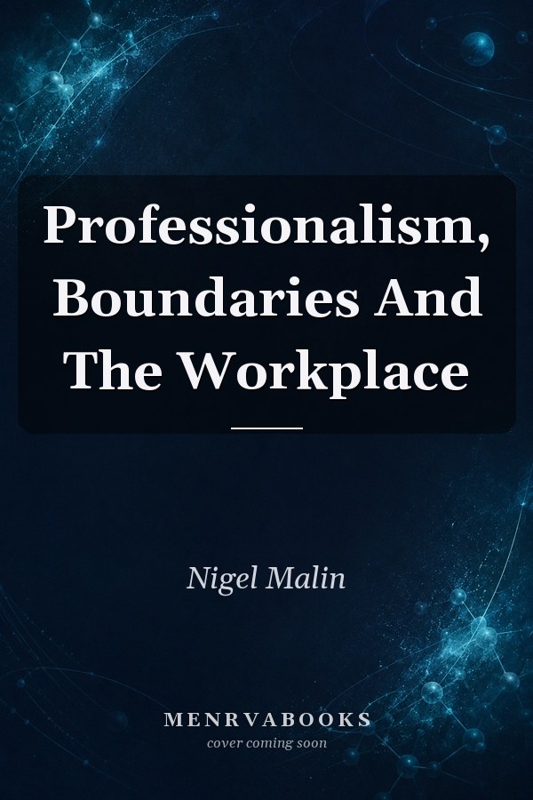 Professionalism, Boundaries and the Workplace