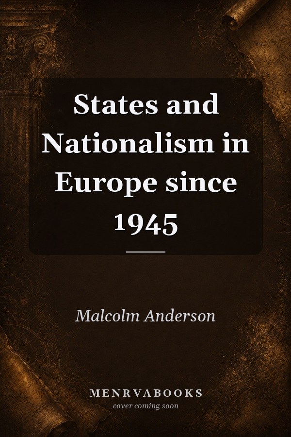 States and Nationalism in Europe since 1945