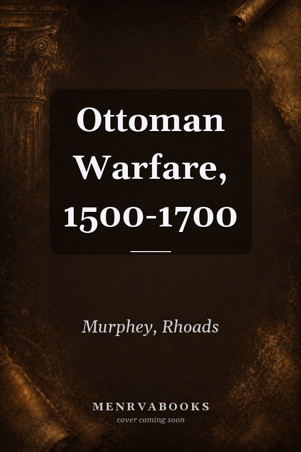 Ottoman Warfare, 1500-1700