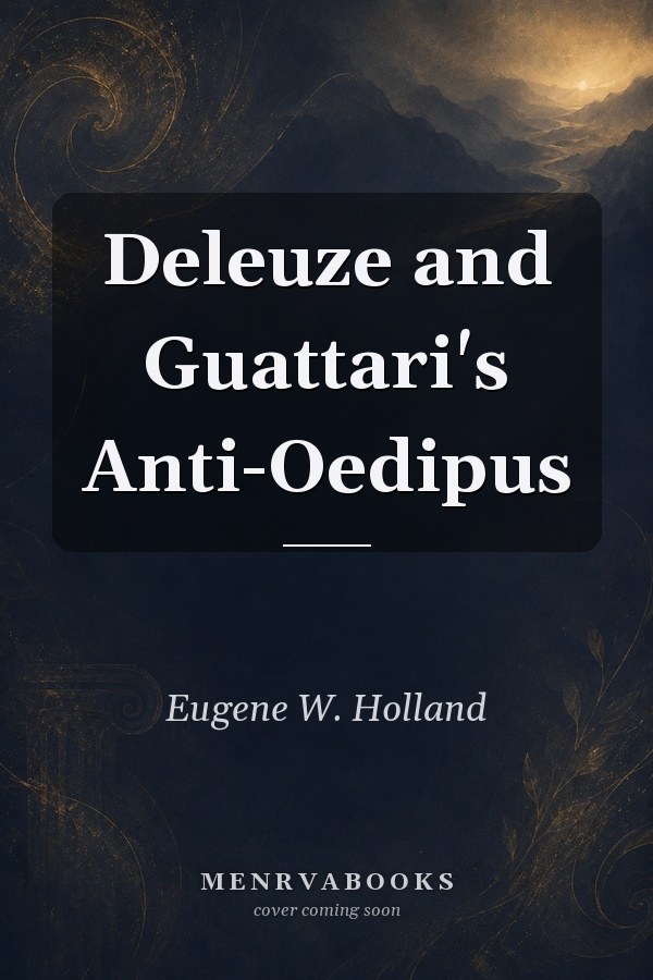 Deleuze and Guattari's Anti-Oedipus