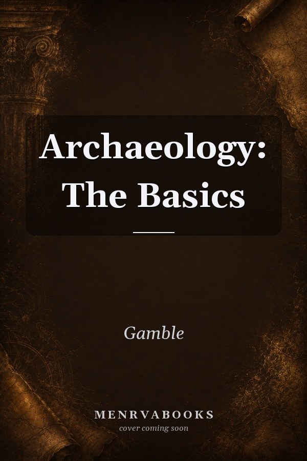 Archaeology: The Basics