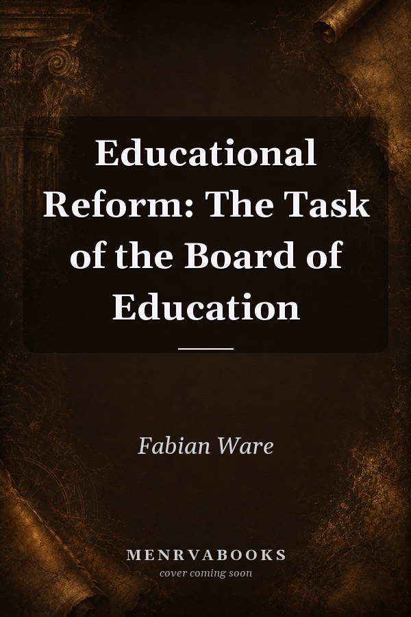 Educational Reform: The Task of the Board of Education