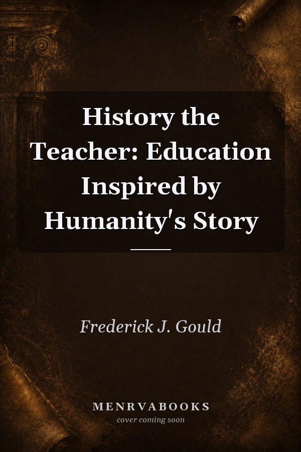 History the Teacher: Education Inspired by Humanity's Story