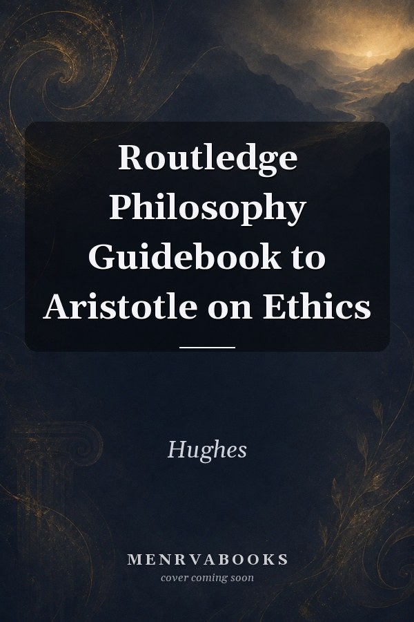 Routledge Philosophy Guidebook to Aristotle on Ethics