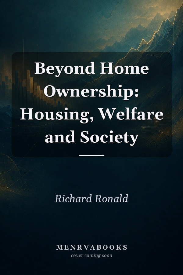 Beyond Home Ownership: Housing, Welfare and Society