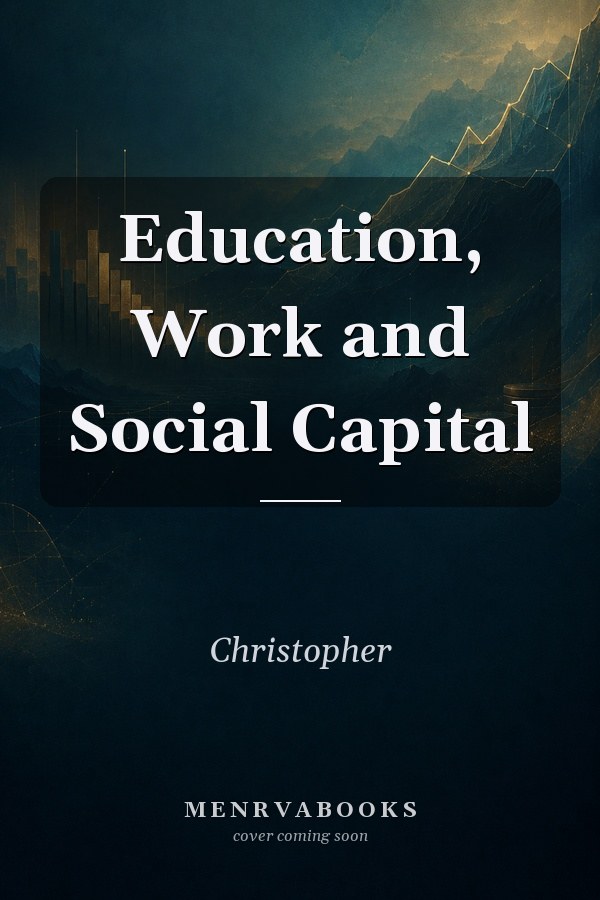 Education, Work and Social Capital