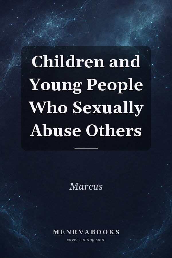 Children and Young People Who Sexually Abuse Others