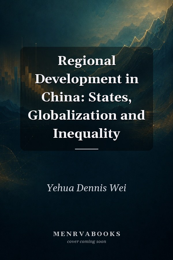 Regional Development in China: States, Globalization and Inequality