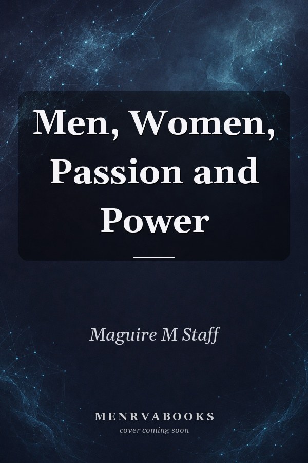 Men, Women, Passion and Power