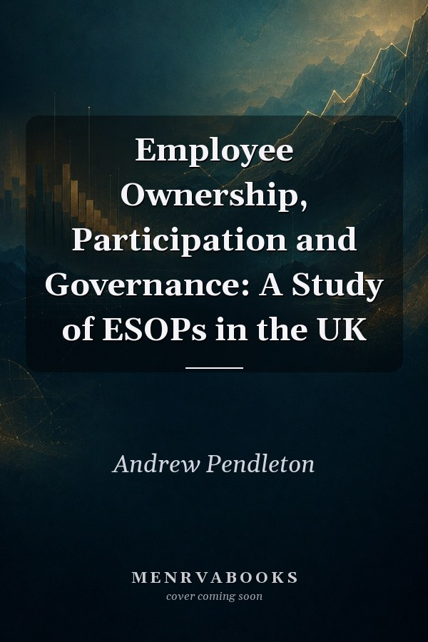 Employee Ownership, Participation and Governance: A Study of ESOPs in the UK