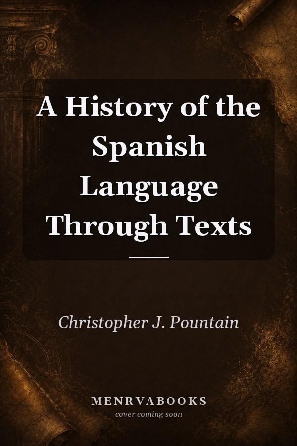 A History of the Spanish Language Through Texts
