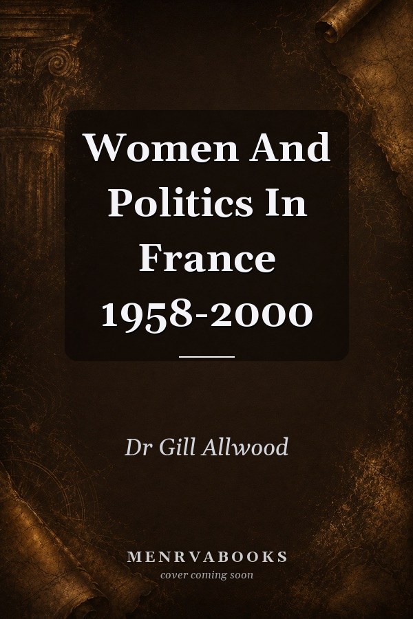 Women and Politics in France 1958-2000