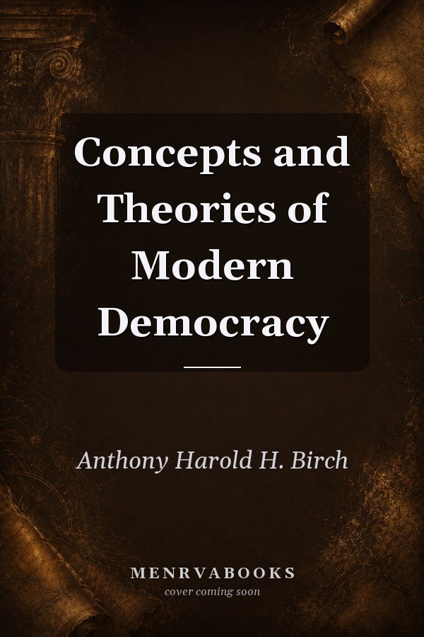 Concepts and Theories of Modern Democracy