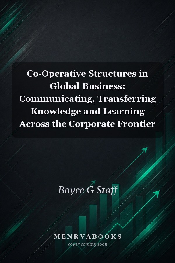 Co-Operative Structures in Global Business: Communicating, Transferring Knowledge and Learning Across the Corporate Frontier