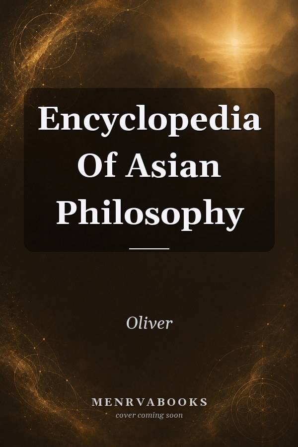 Encyclopedia Of Asian Philosophy