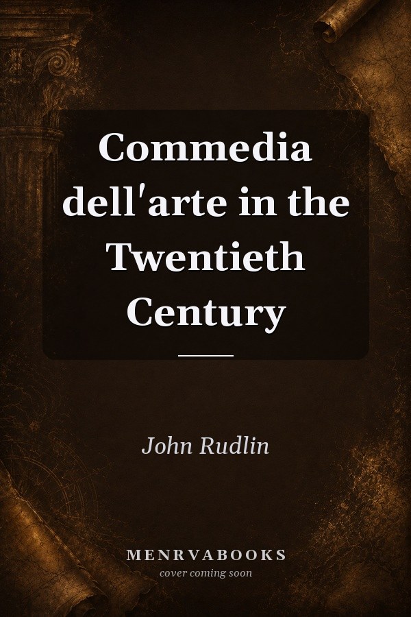 Commedia dell'arte in the Twentieth Century