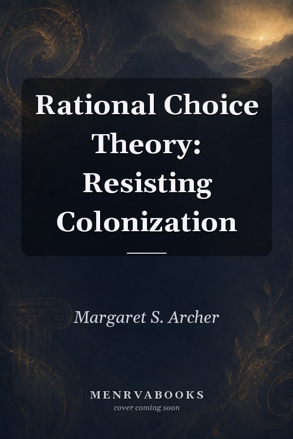 Rational Choice Theory: Resisting Colonization