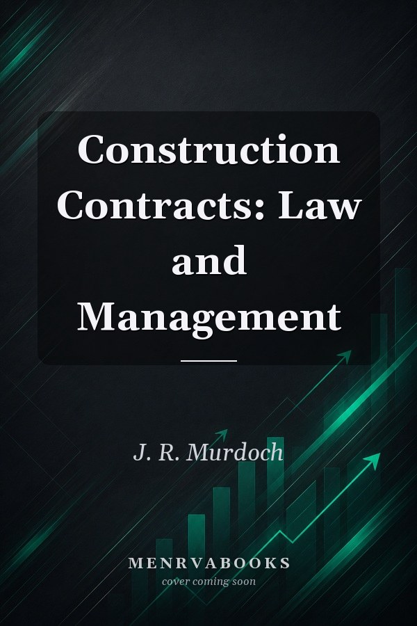 Construction Contracts: Law and Management