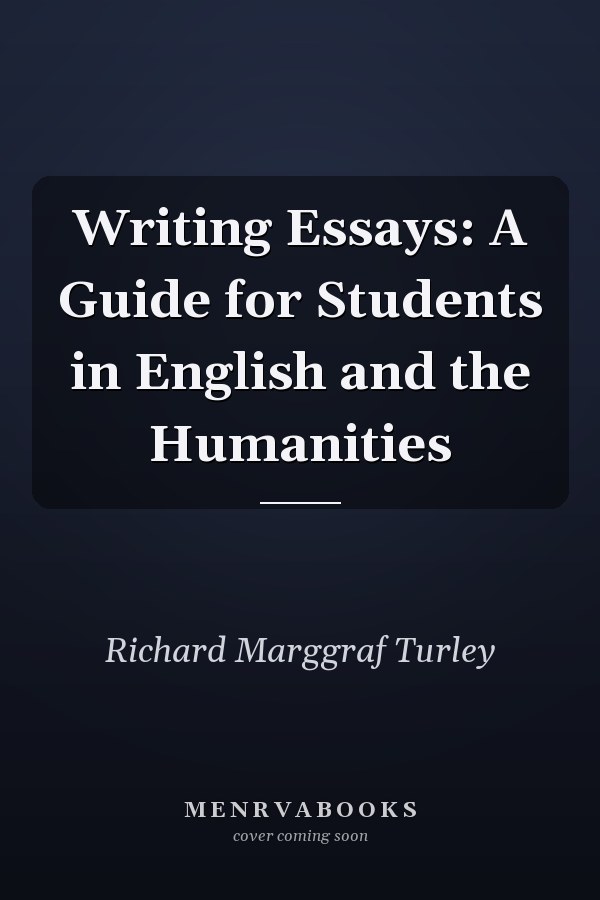 Writing Essays: A Guide for Students in English and the Humanities