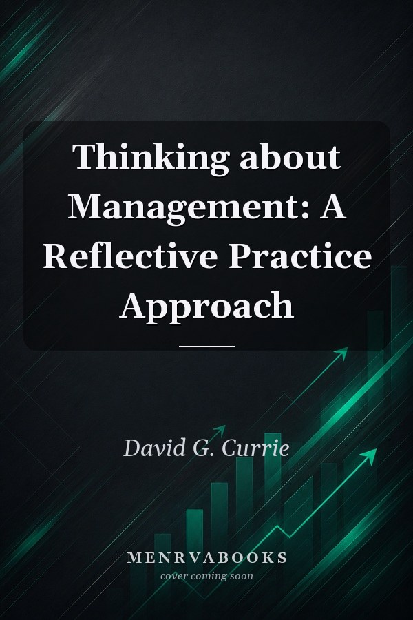 Thinking about Management: A Reflective Practice Approach