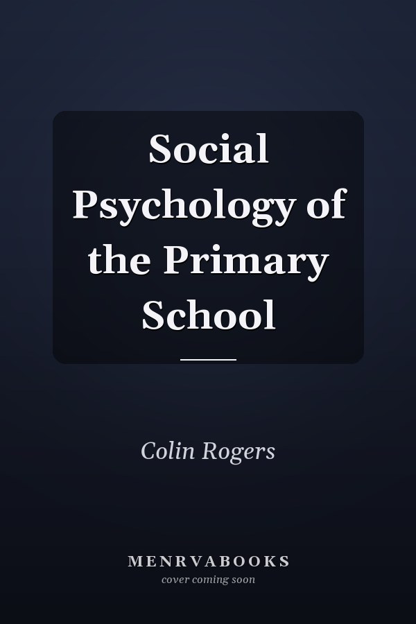 Social Psychology of the Primary School