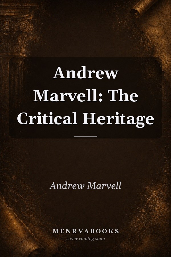 Andrew Marvell: The Critical Heritage