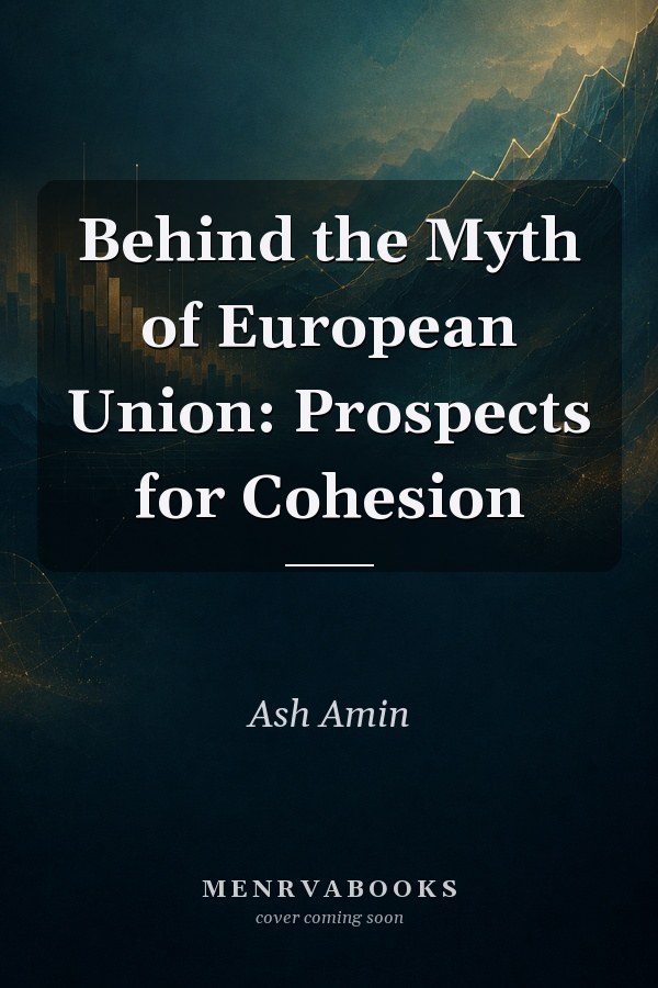 Behind the Myth of European Union: Prospects for Cohesion
