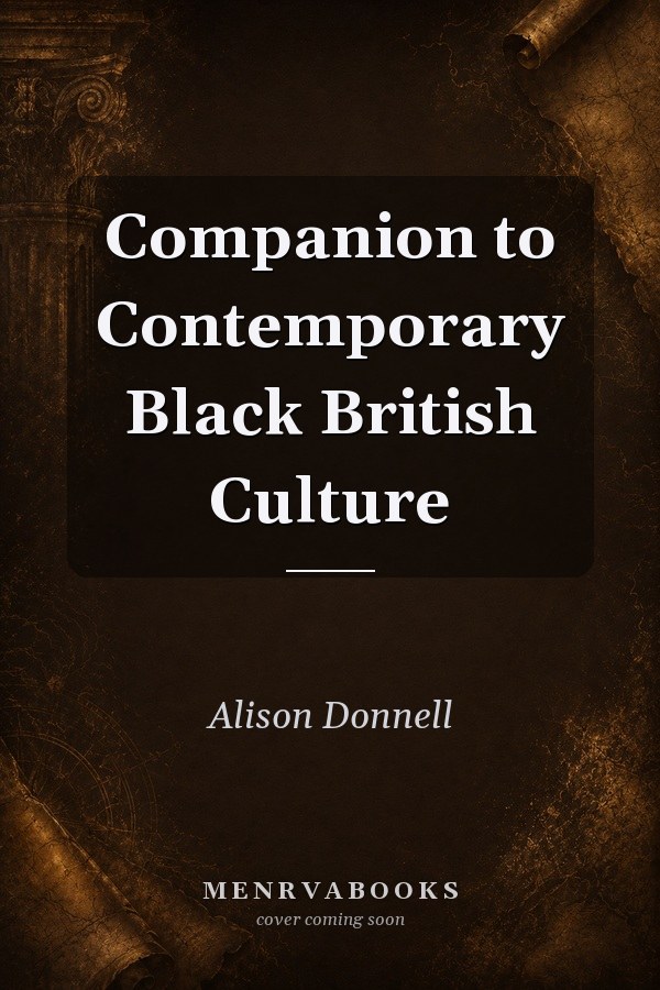 Companion to Contemporary Black British Culture
