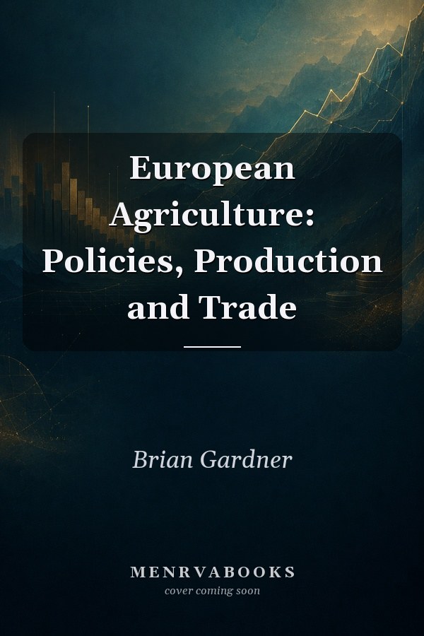 European Agriculture: Policies, Production and Trade
