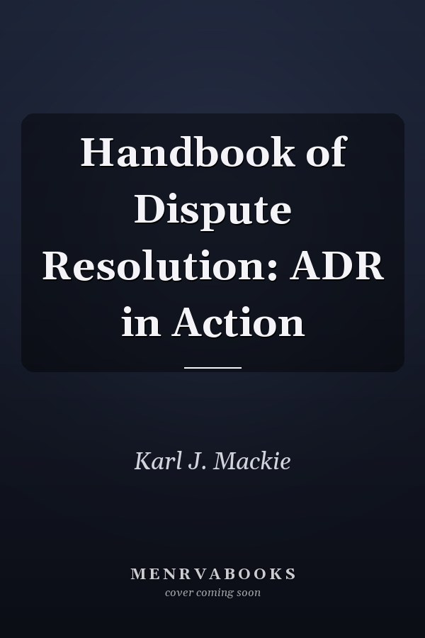 Handbook of Dispute Resolution: ADR in Action