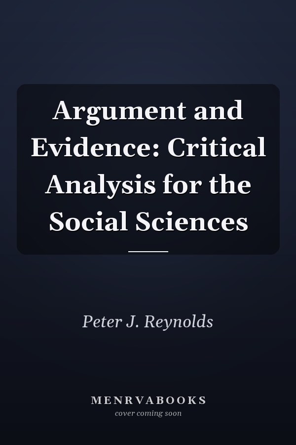 Argument and Evidence: Critical Analysis for the Social Sciences