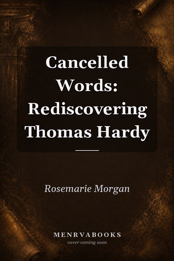 Cancelled Words: Rediscovering Thomas Hardy