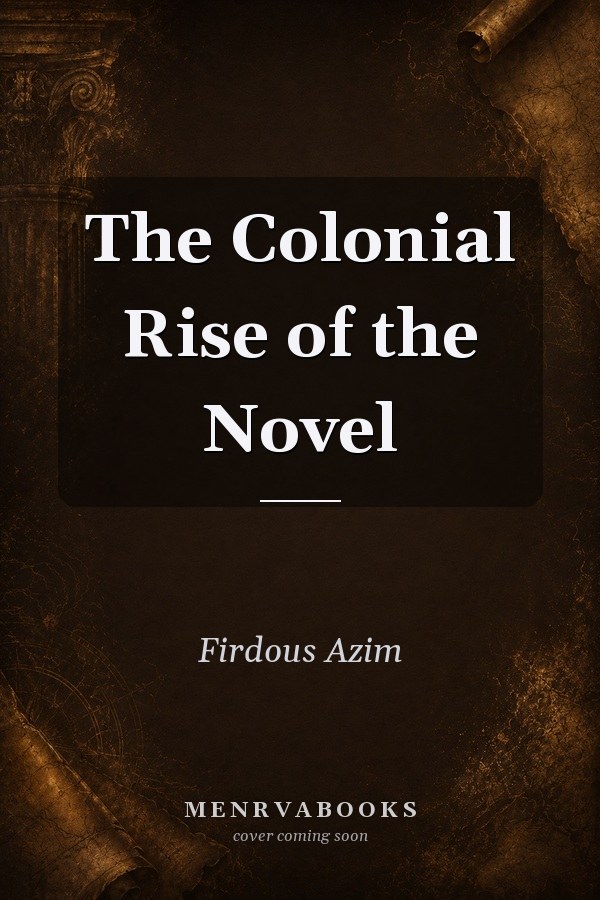 The Colonial Rise of the Novel