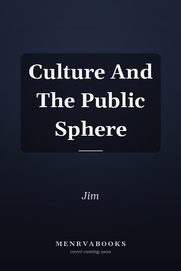 Culture and the Public Sphere