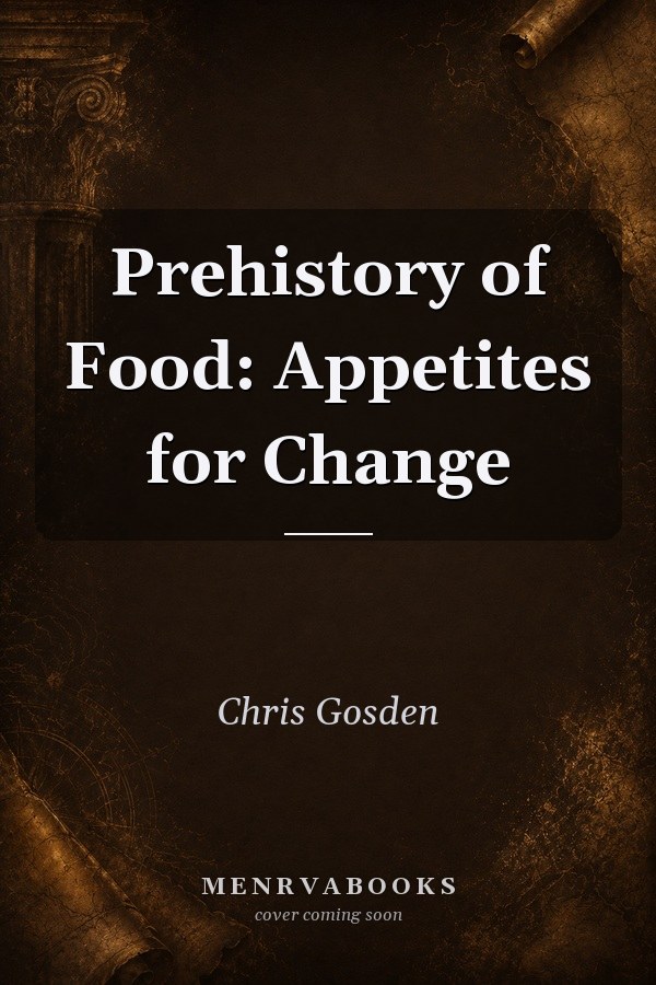 Prehistory of Food: Appetites for Change