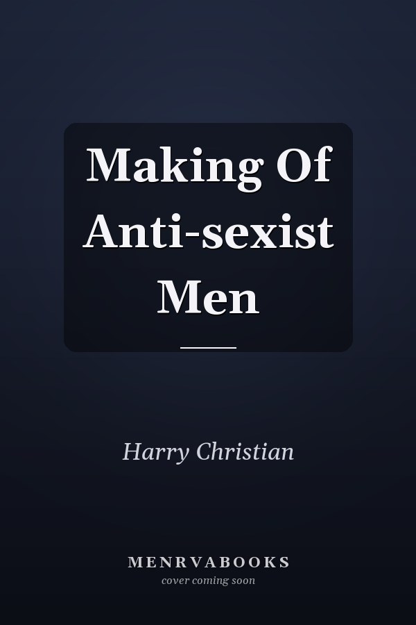 Making Of Anti-sexist Men