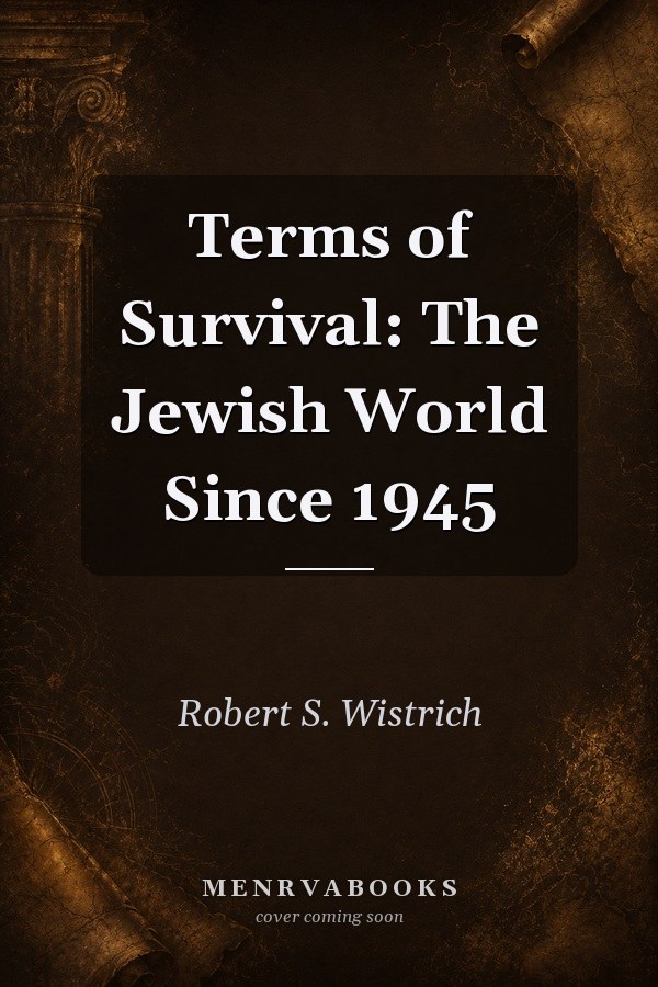 Terms of Survival: The Jewish World Since 1945