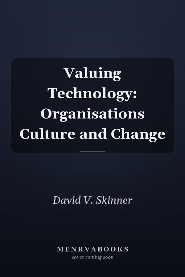 Valuing Technology: Organisations, Culture and Change