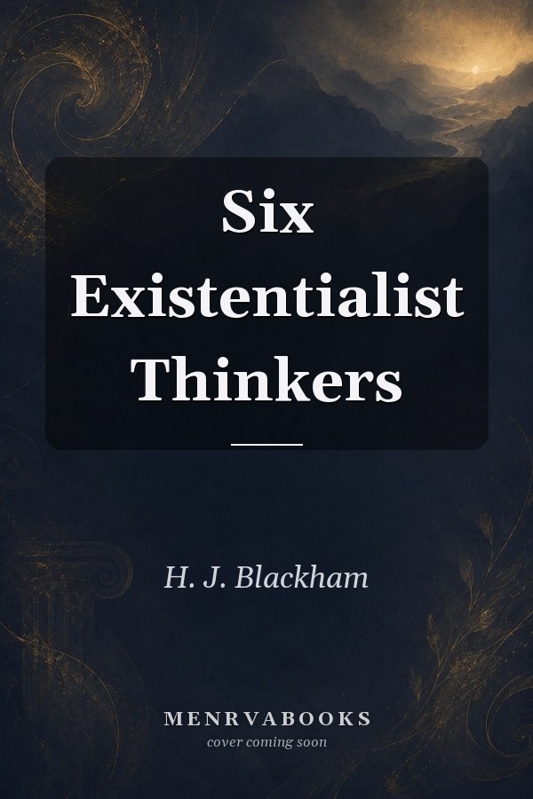 Six Existentialist Thinkers