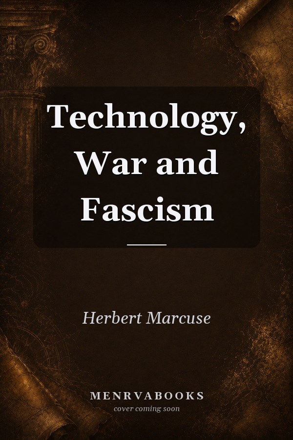 Technology, War and Fascism