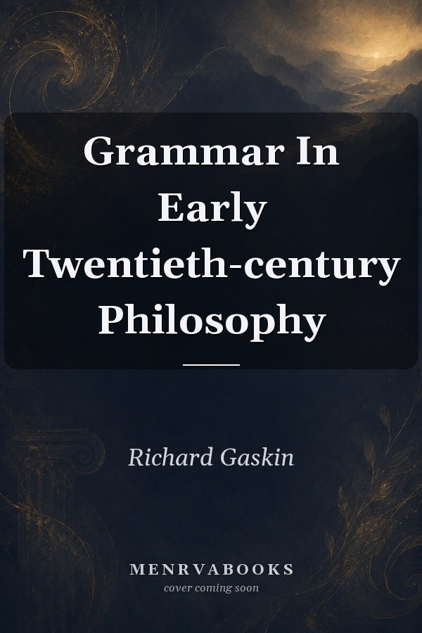 Grammar In Early Twentieth-century Philosophy