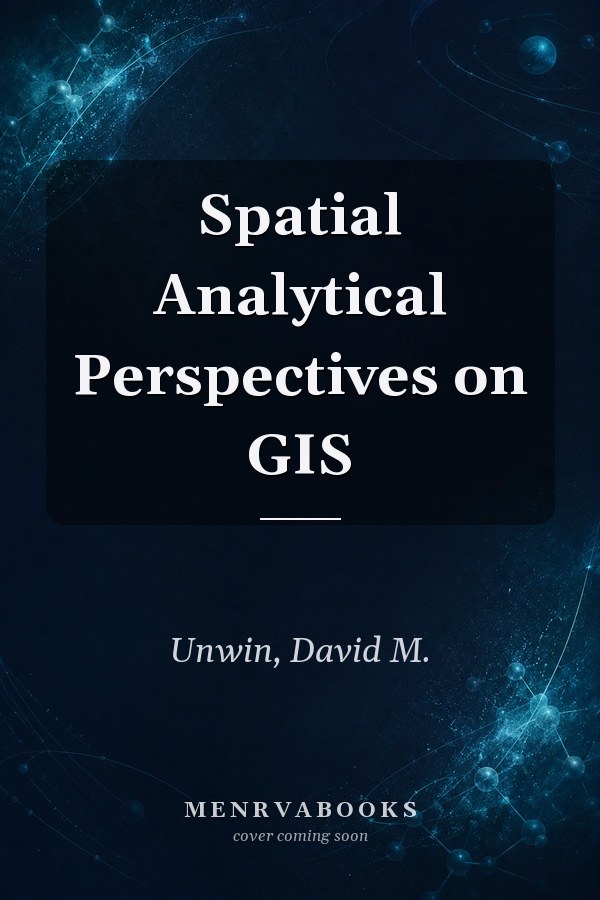Spatial Analytical Perspectives on GIS