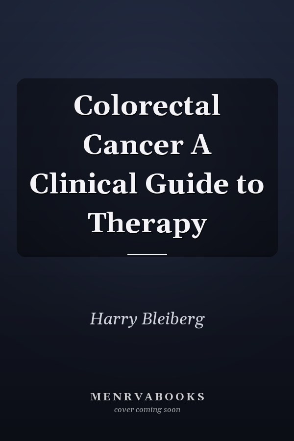 Colorectal Cancer: A Clinical Guide to Therapy
