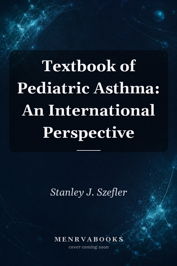 Textbook of Pediatric Asthma: An International Perspective
