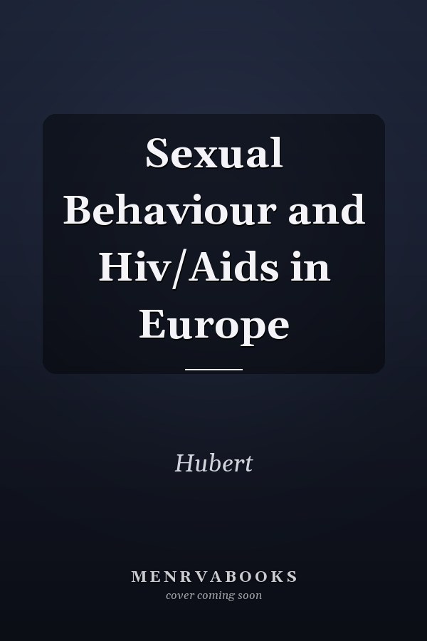 Sexual Behaviour and HIV/AIDS in Europe