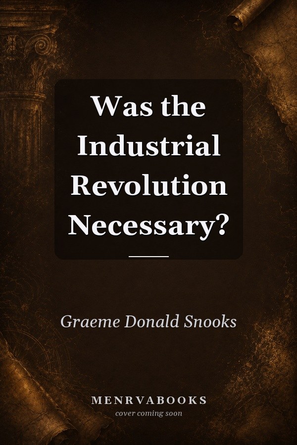 Was the Industrial Revolution Necessary?